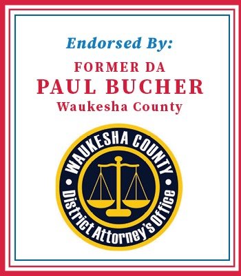 Endorsed By Former DA Paul Bucher (Waukesha County District Attorney's Office)