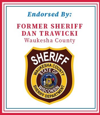 Endorsements By Former Sheriff Dan Trawicki (Waukesha County Sheriff's Department)